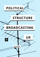 cover for The Political Structure of UK Broadcasting 1949–1999