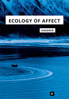 cover for Ecology of Affect: Intensive Milieus and Contingent Encounters