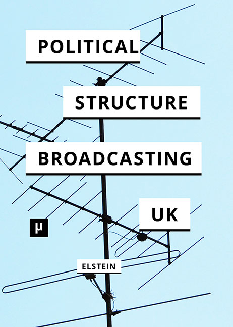 The Political Structure of UK Broadcasting 1949-99