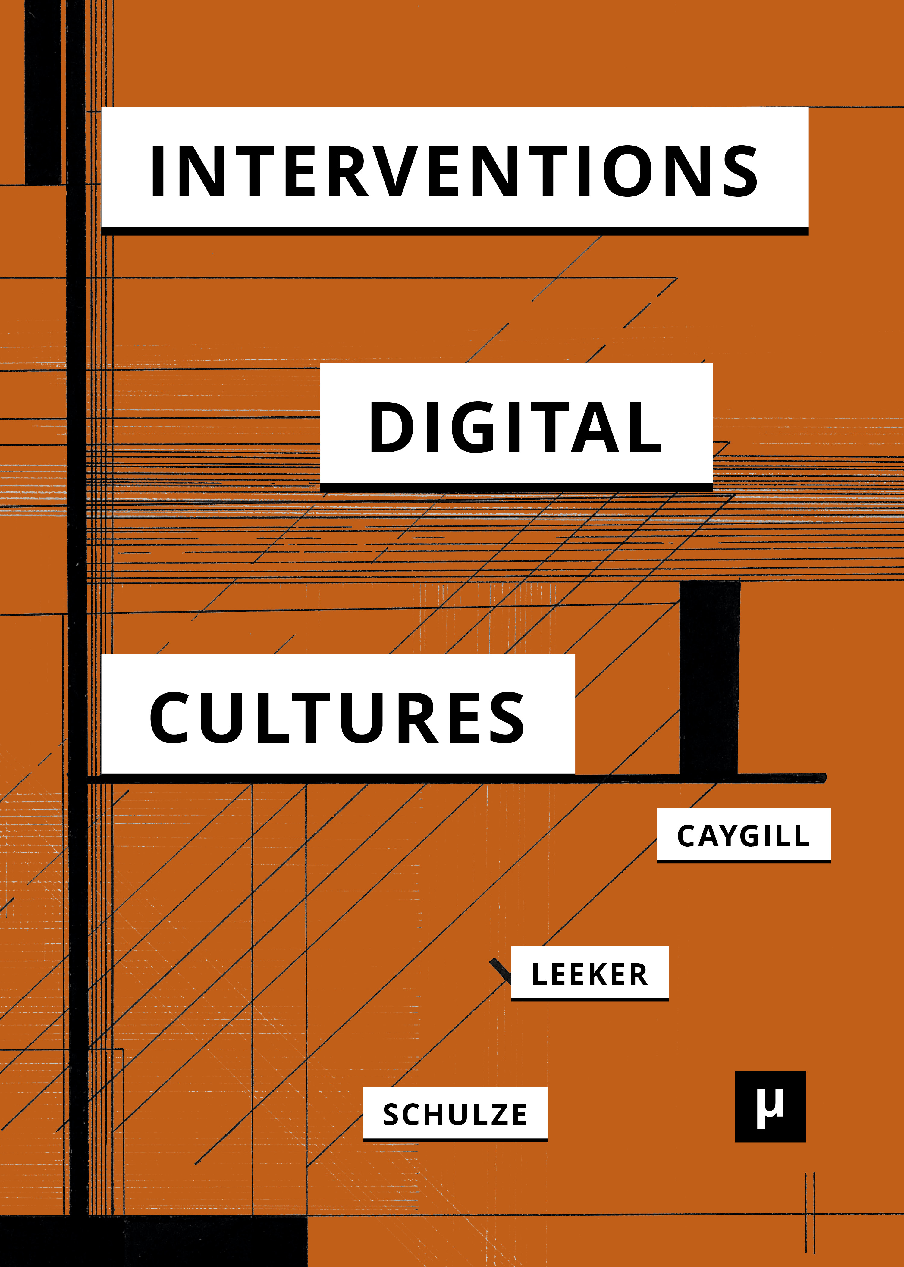 cover for Interventions in Digital Cultures: Technology, the Political, Methods