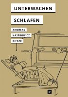 cover for Unterwachen und Schlafen: Anthropophile Medien nach dem Interface