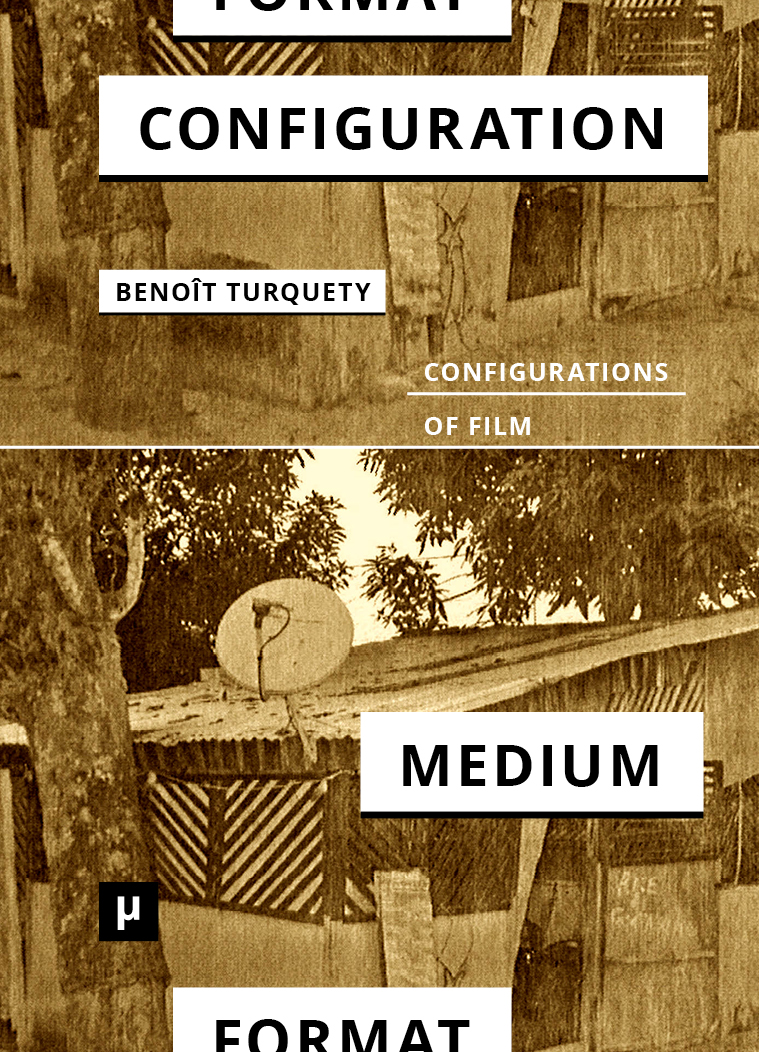 cover for Medium, Format, Configuration: The Displacements of Film