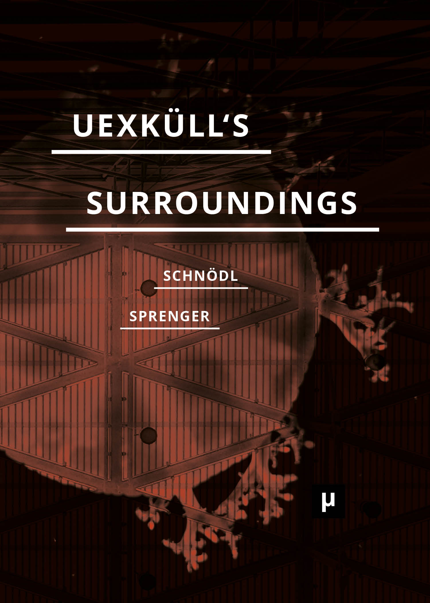 cover for Uexküll’s Surroundings: Umwelt Theory and Right-Wing Thought