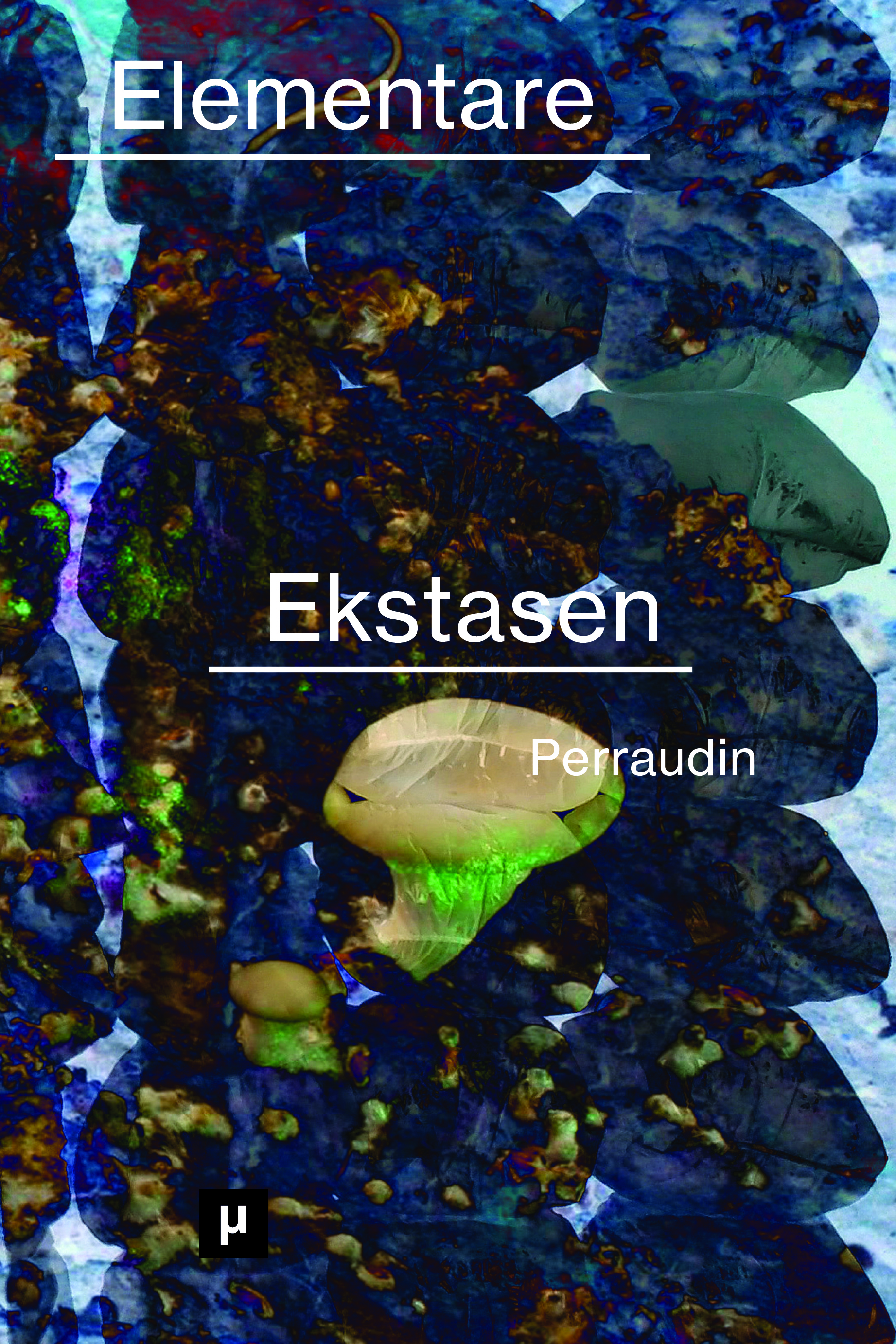 cover for Elementare Ekstasen: Sondierungen der Technosphäre